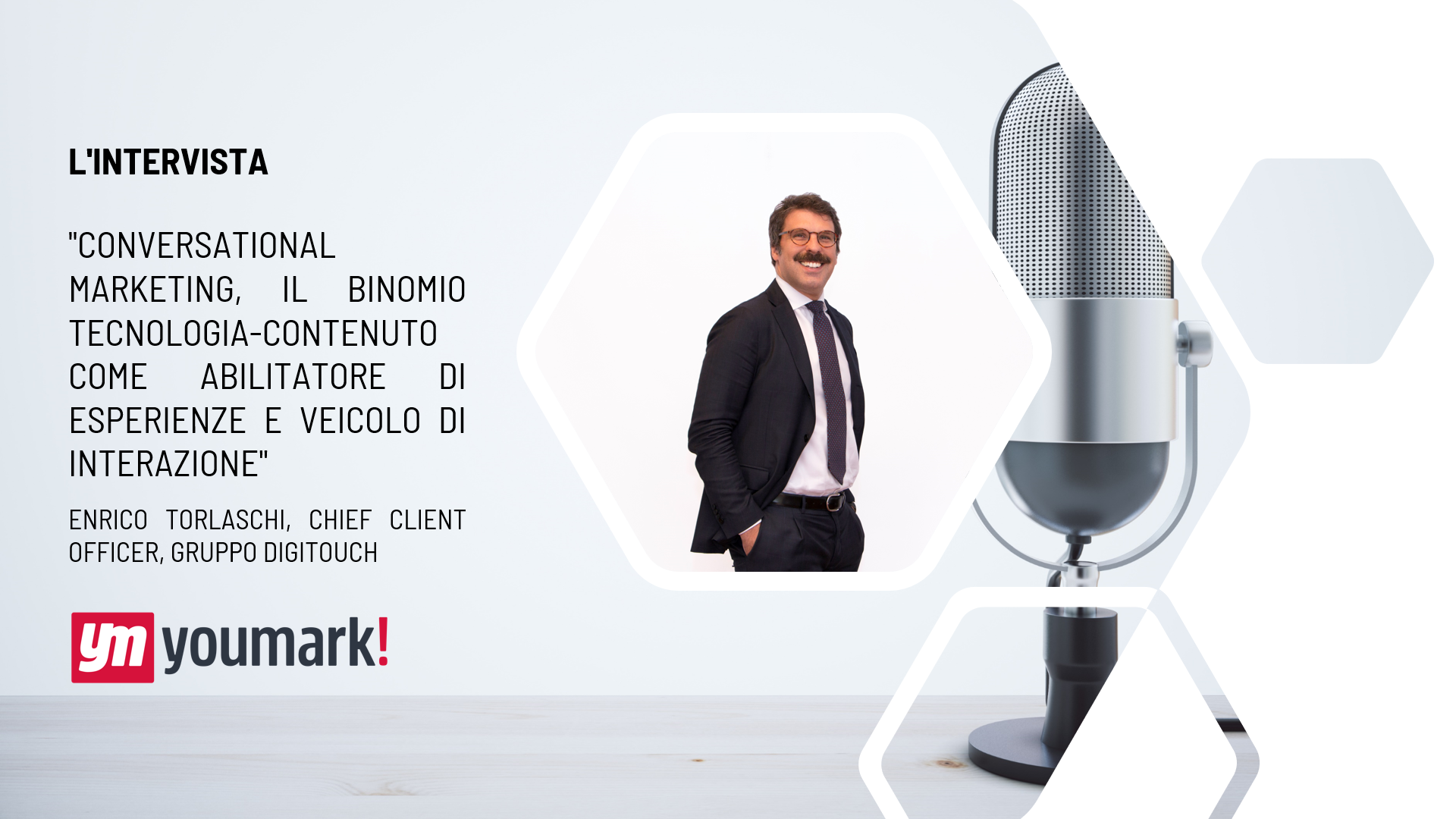 YouMark.it – “Conversational Marketing, il binomio tecnologia-contenuto come abilitatore di esperienze e veicolo di interazione”