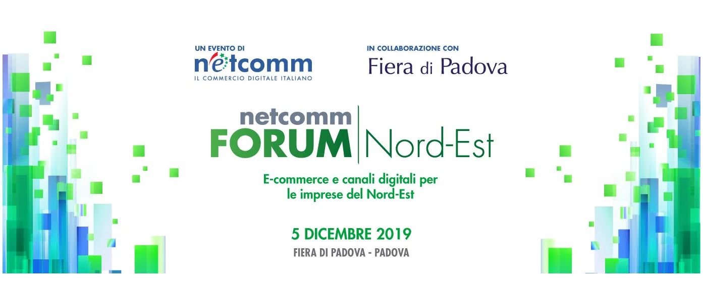 DAILYNET – È in arrivo a Padova Ia prima edizione di Netcomm Forum Nord-Est