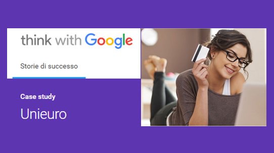 Unieuro e DigiTouch misurano limpatto degli annunci online sugli acquisti offline grazie ad AdWords