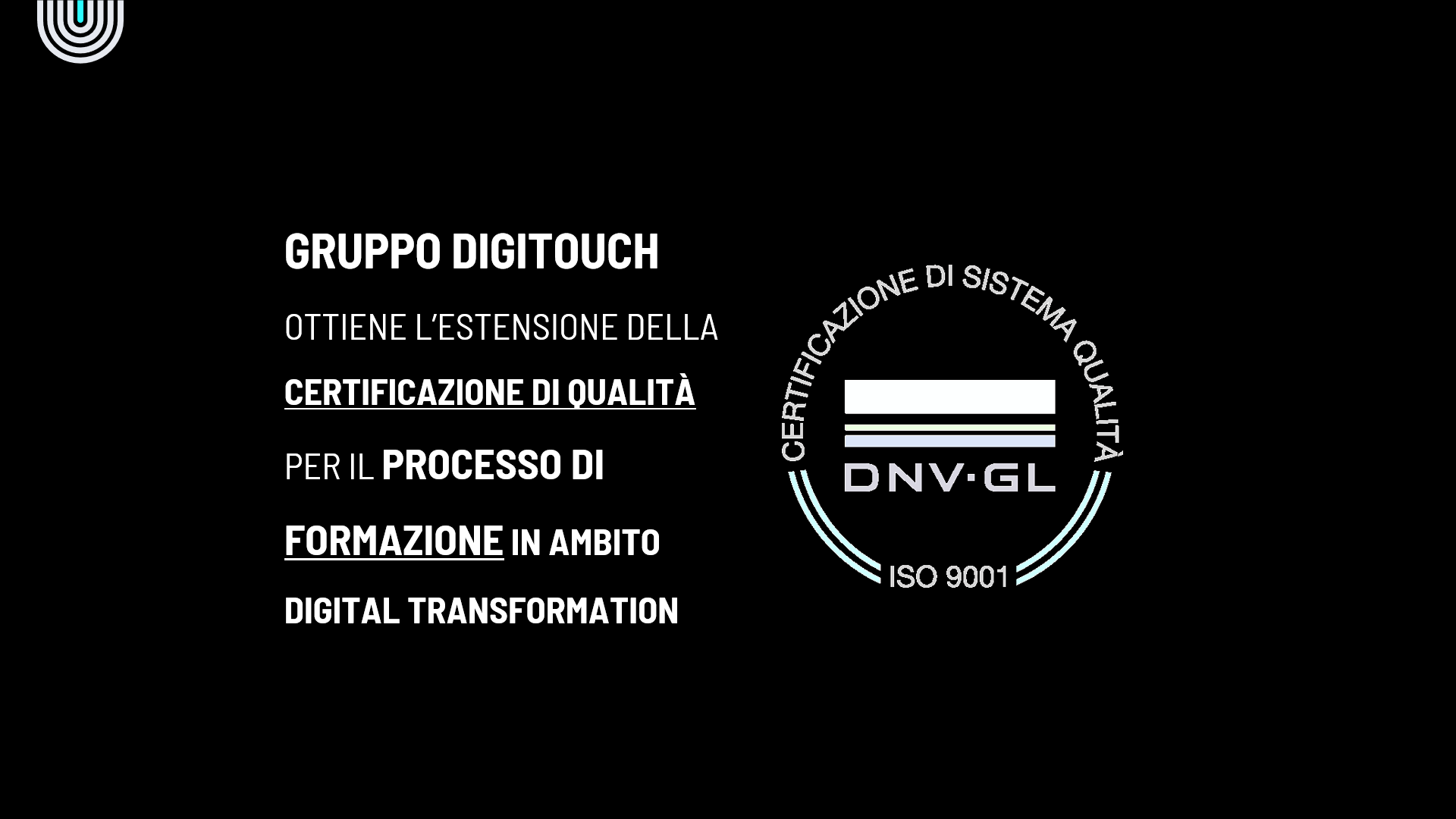 Gruppo DigiTouch ottiene l’estensione della certificazione di qualità per il processo di formazione in ambito Digital Transformation