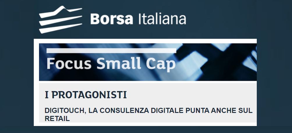 BORSAITALIA.IT – FOCUS SMALL CAP: DIGITOUCH, LA CONSULENZA DIGITALE PUNTA ANCHE SUL RETAIL