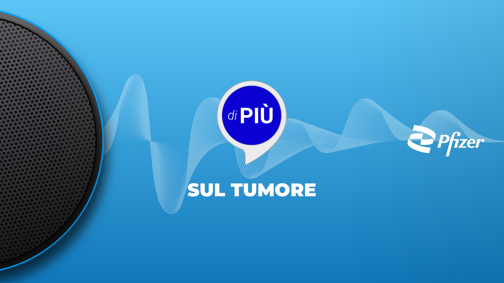 Con Conversion E3, Pfizer lancia la sua prima Skill voice «Di più sul tumore»