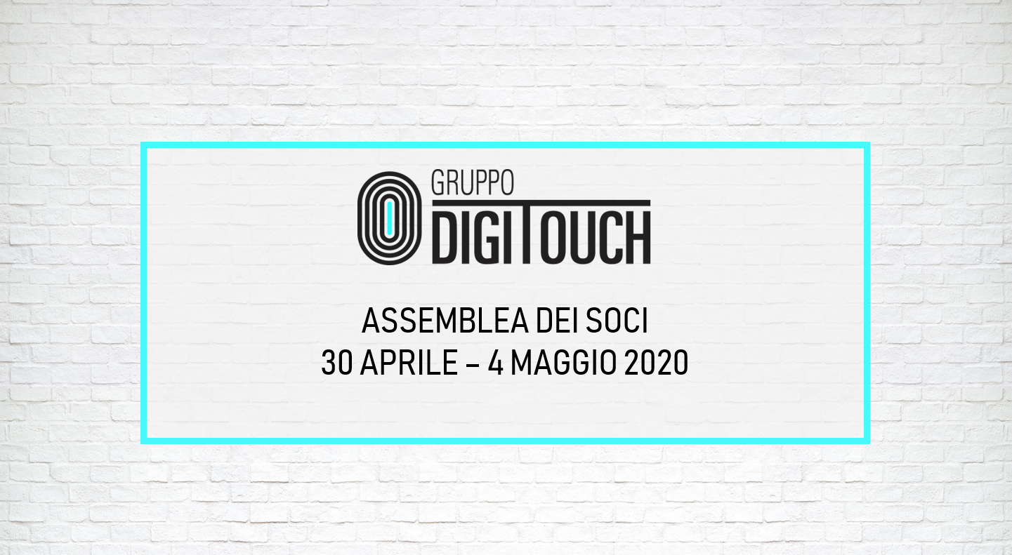 DigiTouch SpA comunica la pubblicazione dell’Avviso di Convocazione e dei materiali relativi all’Assemblea dei Soci