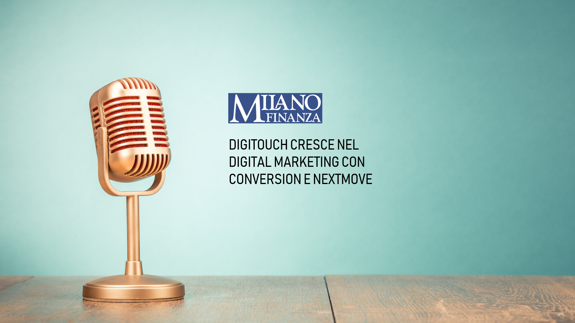 MF – DigiTouch cresce nel digital marketing con Conversion e Nextmove