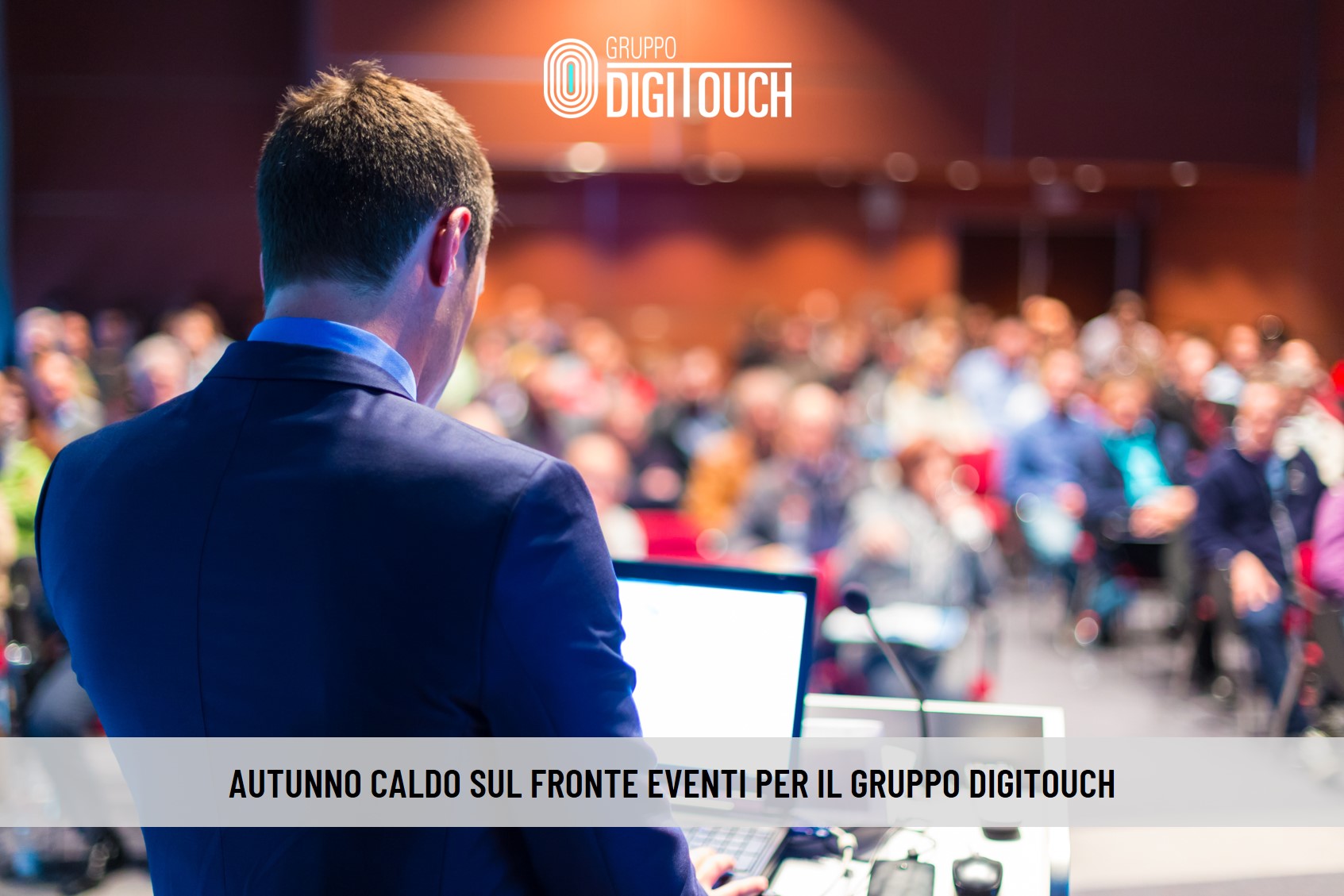 Autunno caldo sul fronte eventi per il Gruppo DigiTouch